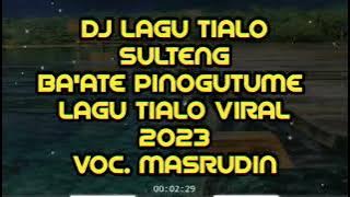 Download lagu DJ LAGU TIALO || BA'ATE PINOGUTUME || VOC. MASRUDIN || FEAT TIALO PRODUCTION