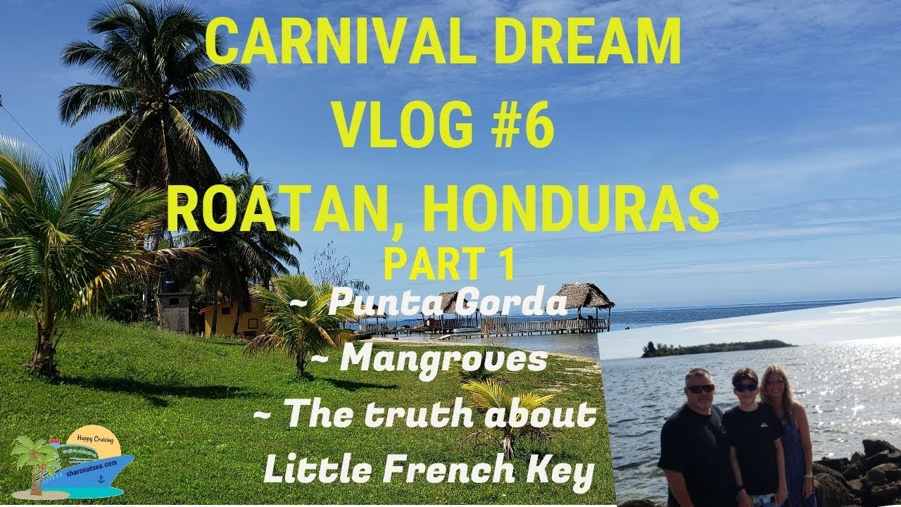 CARNIVAL DREAM VLOG #6 ROATAN, HONDURAS PART 1