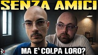 Non Abbiamo Più Amici? La Verità su Rapporti Online e Vita Reale | RUVIDO 327