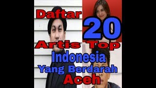 Daftar 20 Artis Top Indonesia Berdarah Aceh