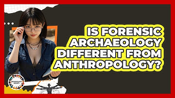 Is Forensic Archaeology Different From Anthropology? - Anthropology Insights