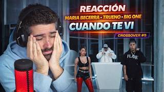 👉 REACCIÓN a Cuando Te Vi | CROSSOVER #5 🔥 Maria Becerra, Trueno, Big One