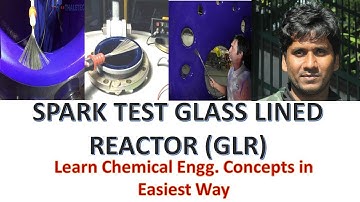 Spark Test Glass Lined Reactors (GLR)@ChemicalMahi