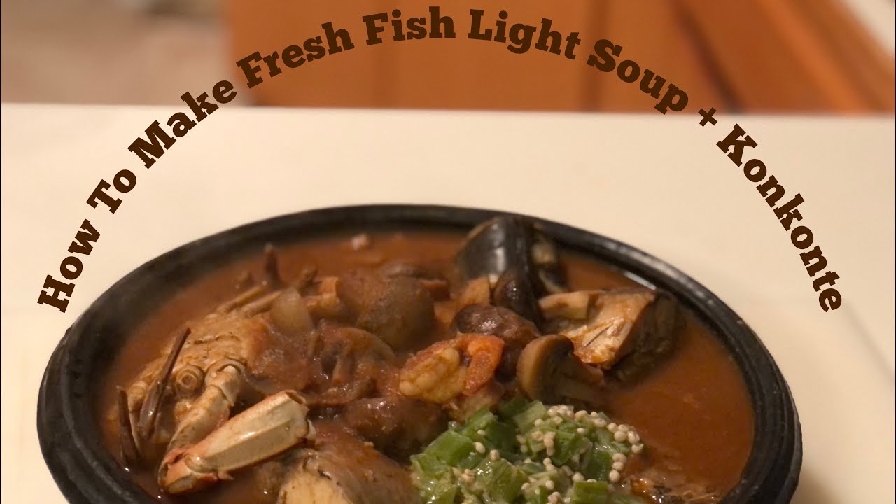 How To Make Fresh Fish Light Soup+Konkonte YouTube