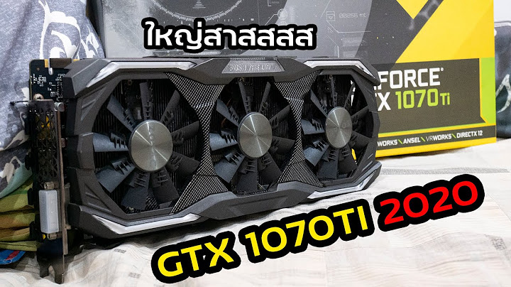 Zotac gtx 1070 ti amp extreme ม อ สอง