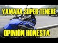 YAMAHA SUPER TENERÉ - OPINIÓN HONESTA - ÚLTIMO VIDEO - PAISAMOTERO