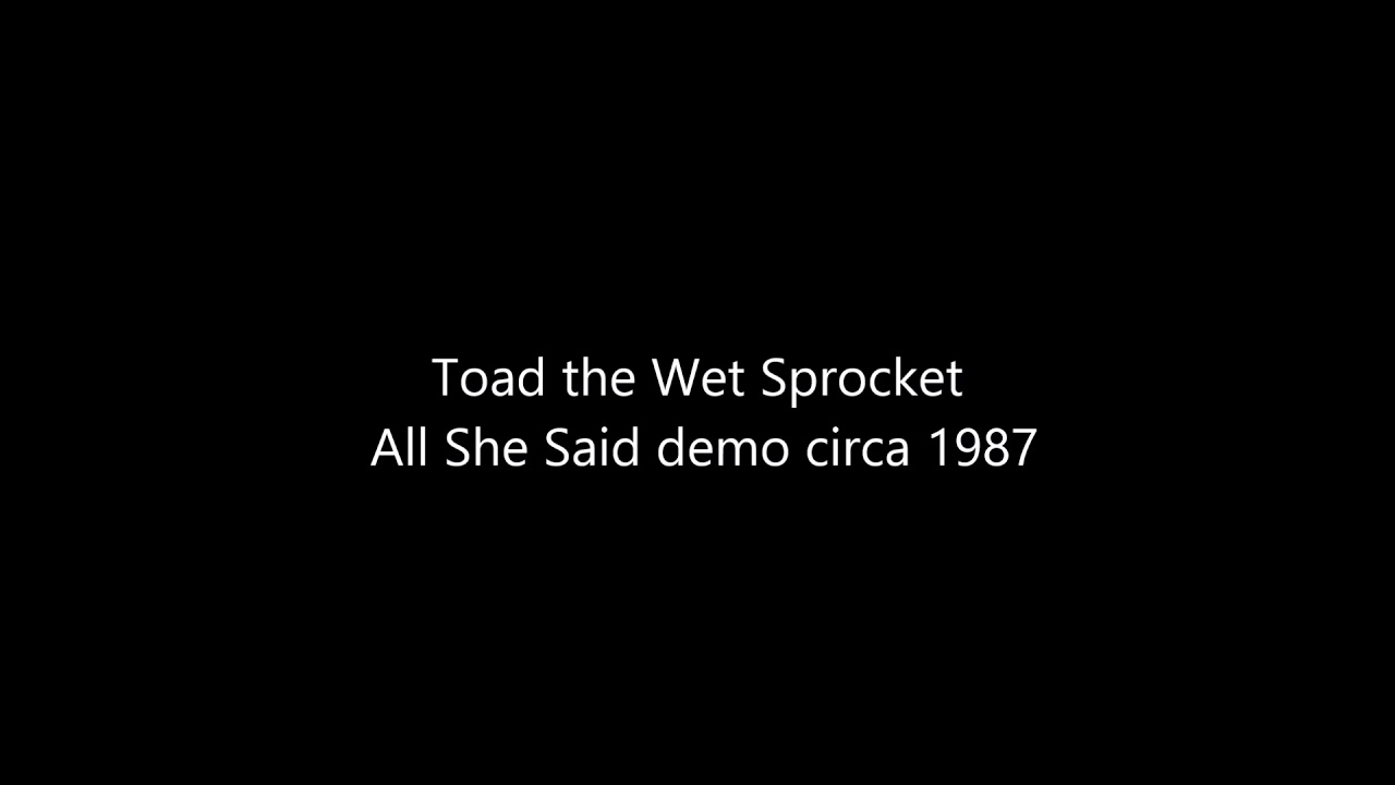 Toad the Wet Sprocket  - All She Said demo circa 1987