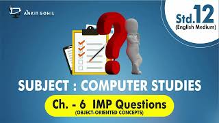 Std. - 12 || Ch. - 6 || Object - Oriented Concept || IMP Questions || English Medium || GSHEB