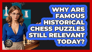 Why Are Famous Historical Chess Puzzles Still Relevant Today? - The Chess Codex