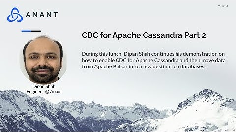 Apache Cassandra Lunch #124: CDC for Apache Cassandra Part 2