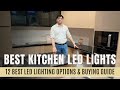 Brighten Up Your Cooking Space: 12 Must-Have LED Lights for the Kitchen [Live Demo &amp; Buying Guide]