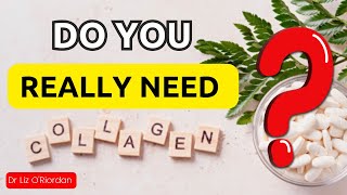 Do you really need collagen supplements? || Dr Liz O'Riordan