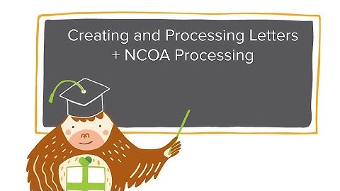 Creating and Processing Letters + NCOA Processing