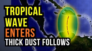 Tropical Wave then Really Thick Dust...