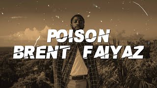 Brent Faiyaz - Poison (Lyrics)