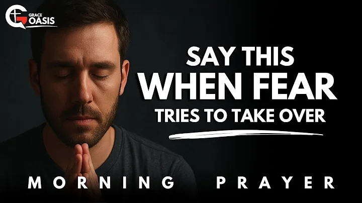 Lord, Deliver Me from the Spirit of Fear | Morning Prayer