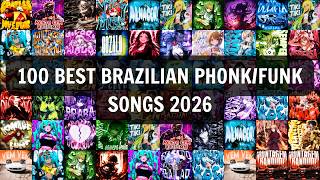100 BEST BRAZILIAN PHONK/FUNK SONGS 2026