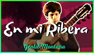 Video thumbnail of "🛑EN MI RIBERA, Guabina, Gentil Montaña. (GUITARRA CLÁSICA)🎸"