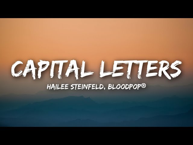 Hailee Steinfeld, BloodPop® - Capital Letters (Lyrics / Lyrics Video) class=