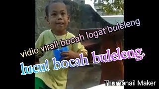 VIDIO VIRAL!..LUCU!  BOCAH BULELENG LOGAT BULELENG