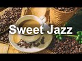 Sweet Jazz Music - Sunshine Jazz and Bossa Nova Cafe for Positive Day