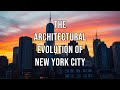 The Architectural Evolution of New York City