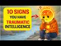 10 Signs You Have Traumatic Intelligence The Rarest Form of Smart | Psychology explain