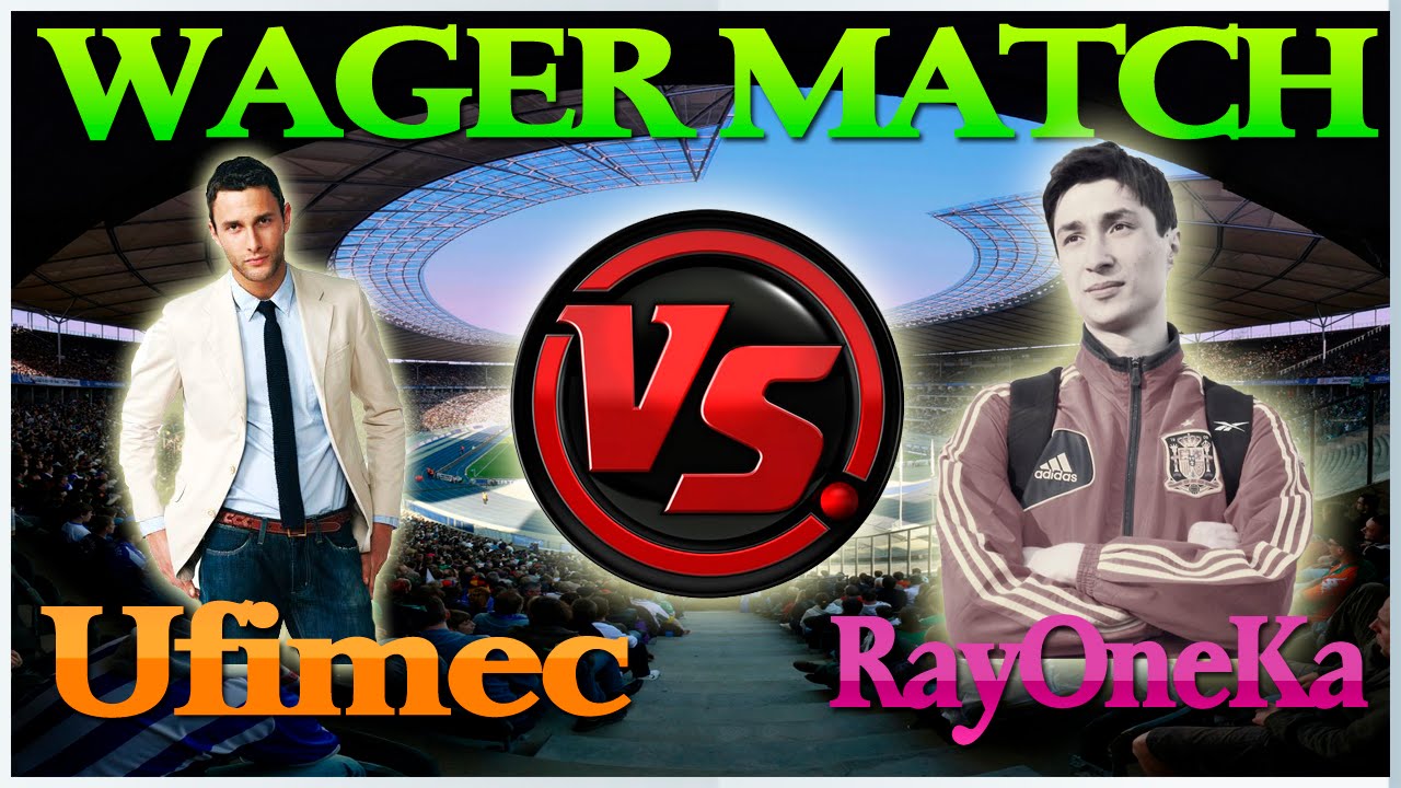 WAGER MATCH: Ufimec VS RayOneKA