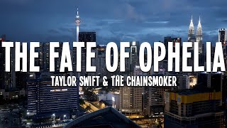 Taylor Swift - The Fate of Ophelia (The Chainsmoker Remix) Lyrics