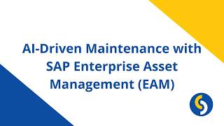 AI-Driven Maintenance with SAP Enterprise Asset Management (EAM)