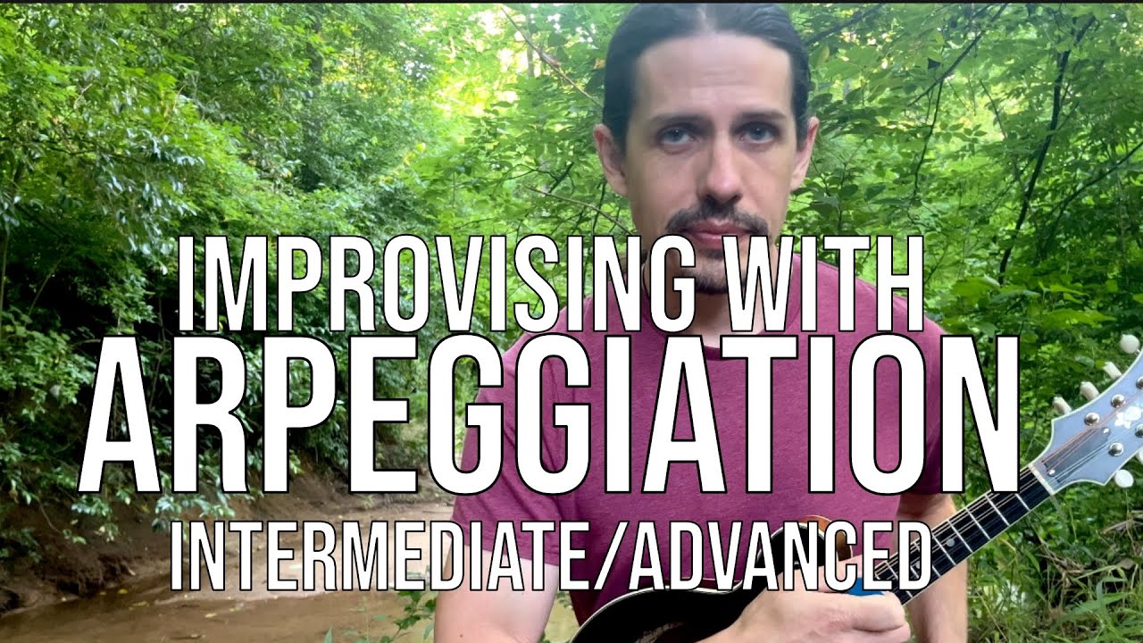 Improvising with Arpeggiation (Intermediate-Advanced)