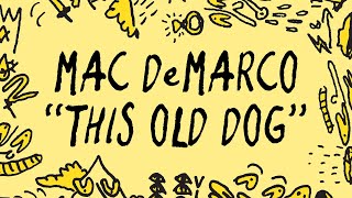 Video thumbnail of "Mac DeMarco - This Old Dog (Lyrics)"