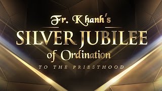 Fr. Khanh Ho's Silver Jubilee Slideshow