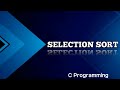 SELECTION SORT in 1 Video || Data Structures || Sorting Program || Working and Code