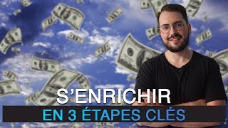 Comment s'enrichir en partant de zéro en 3 étapes