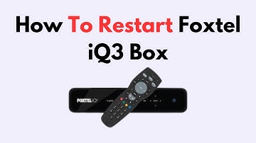 How To Restart Foxtel iQ3 Box