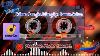 Maranao Song Ribonakongka Lilang By Lannie Sultan