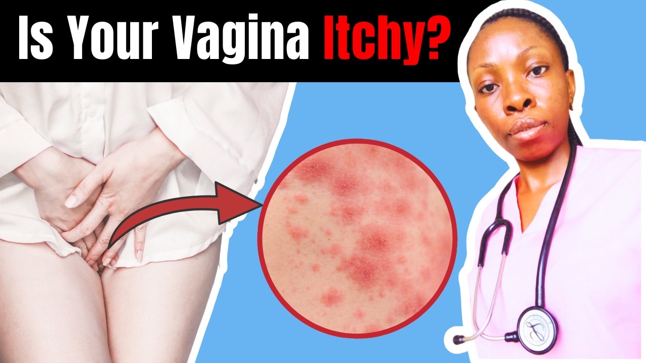 Why Your Vaginal Is Itching — Doctor Explains Treatment and Home Remedies