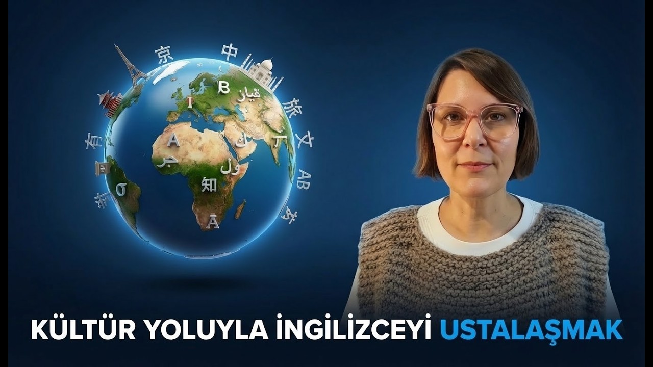 Kültür Yoluyla İngilizceyi Ustalaşmak