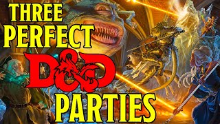 The &quot;Perfect&quot; Dungeons and Dragons 5e Party