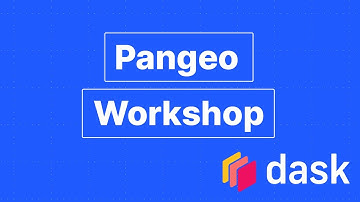 Pangeo Workshop | Tom Augspurger, Anderson Banihirwe, Paige E. Martin | Dask Summit 2021