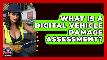 What Is A Digital Vehicle Damage Assessment? - Auto Coverage Explained