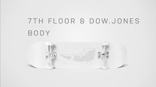 7th Floor & Dow.Jones - Body [Bite This Now Release - DMCA/Royalty Free]