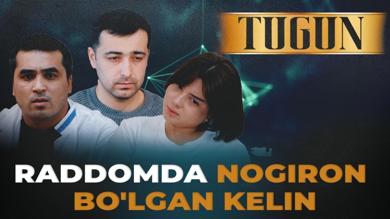 RADDOMDA NOGIRON BO'LGAN KELIN | TUGUN 314 BO'LIM