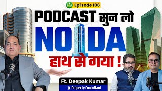 Noida Real Estate 2026। Shocking Truths। Hidden Scams। Mistakes। Masterplan। Podcast Wala। EP-106