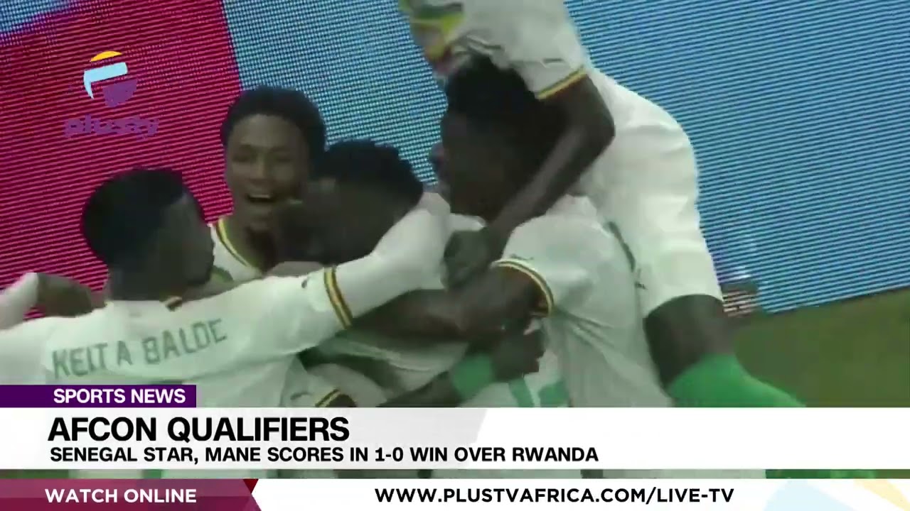 AFCON Qualifiers Senegal Star, Mane Scores In 1-0 Win Over Rwanda SPORTS 