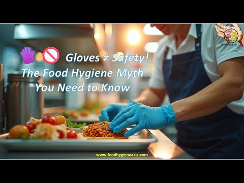 Gloves Safety The Food Hygiene Myth You Need to Know