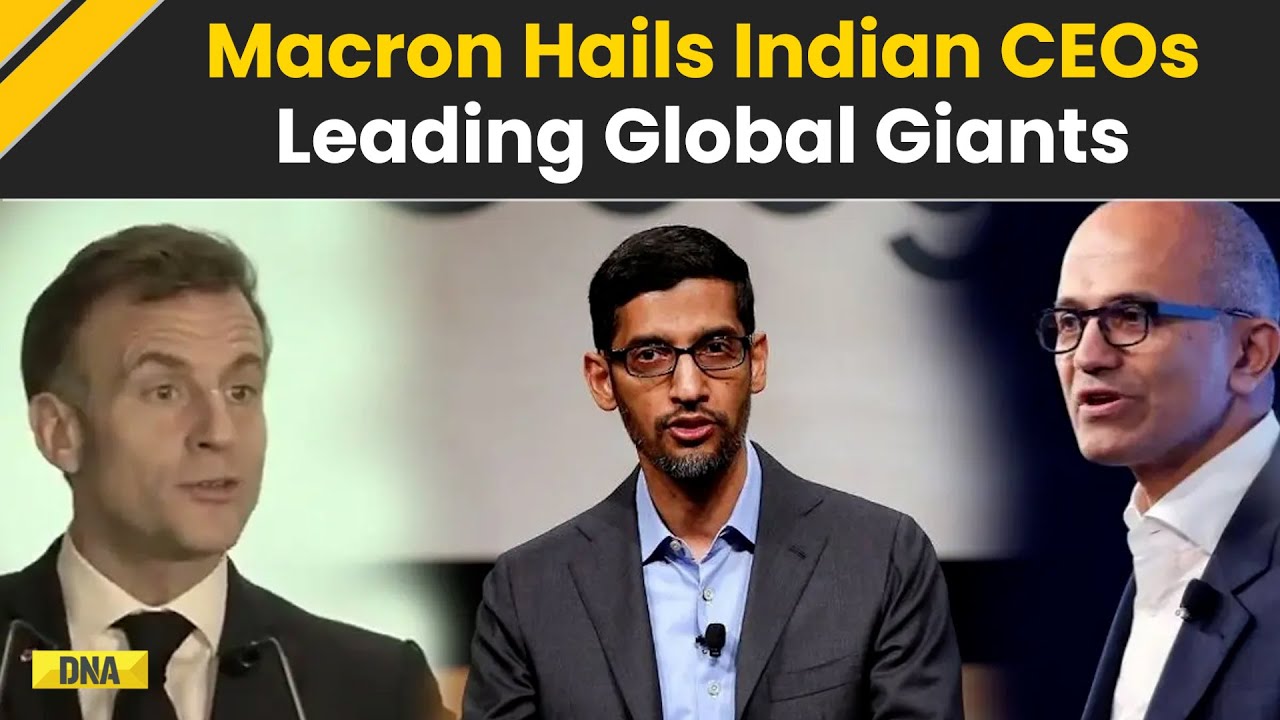 India France News: Alphabet, Microsoft CEOs Are Indian; Macron Praises India’s Global Leadership