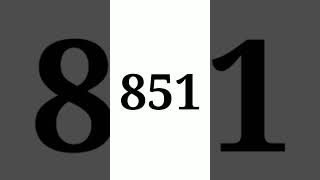 Eight Hundred and Fifty One | Comment What is Special For You With This Number! #shorts