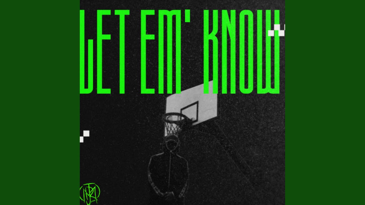 Watch Let Em' Know on YouTube Watch Let Em' Know on YouTube